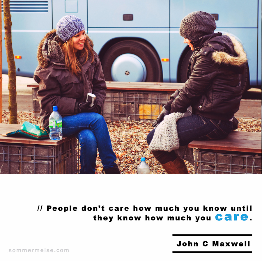 Visual Inspiration 365 - People don't care how much you know until they know how much you care - John C Maxwell