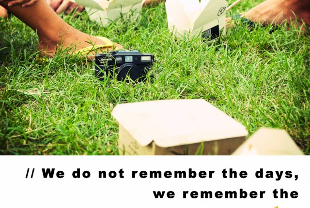 Visual Inspiration 365 - We do not remember the days we remember the moments - Cesare Pavese